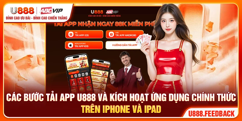 Các bước tải app U888 và kích hoạt ứng dụng chính thức trên iPhone và iPad