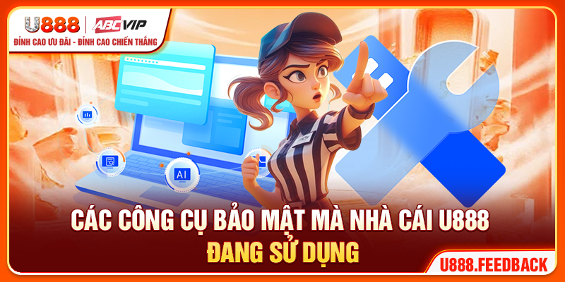 Các công cụ bảo mật mà nhà cái U888 đang sử dụng