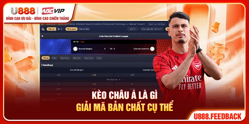 Kèo châu Á là gì, giải mã bản chất cụ thể